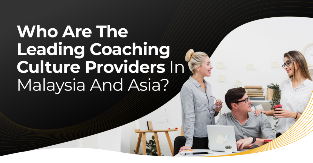 Top Leadership Coaching Providers Malaysia: How to Choose the Right Partner